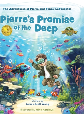 Coperta cărții 'Pierre's Promise of the Deep: The Adventures of Pierre and Penny LePockets - James-scott Wong'