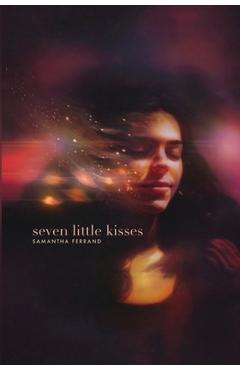 Seven Little Kisses - Samantha Ferrand