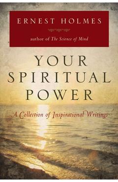 Coperta cărții 'Your Spiritual Power: A Collection of Inspirational Writings - Ernest Holmes'