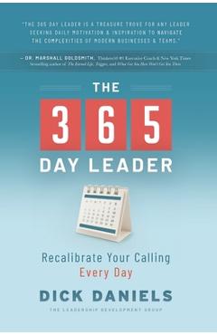 Coperta cărții 'The 365 Day Leader: Recalibrate Your Calling Every Day - Dick Daniels'