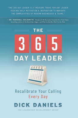 Coperta cărții 'The 365 Day Leader: Recalibrate Your Calling Every Day - Dick Daniels'