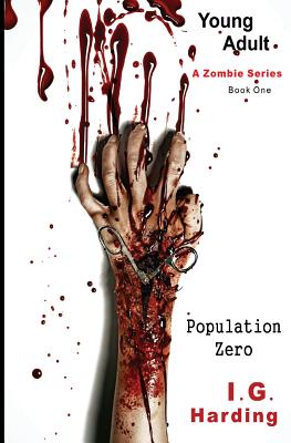 Young Adult: Population Zero [Young Adult Books] - I. G. Harding