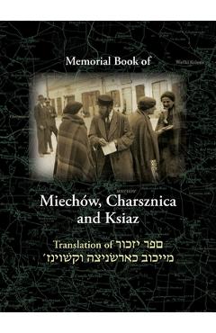 Coperta cărții 'Miechov Memorial Book, Charsznica and Ksiaz: Translation of Sefer Yizkor Miechow, Charsznica, Ksiaz - Nachman Blumenthal'