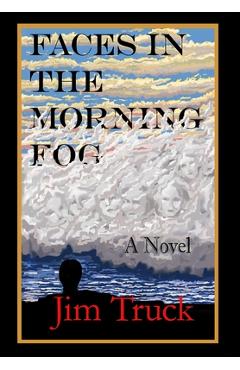 Coperta cărții 'Faces In The Morning Fog - Jim Truck'
