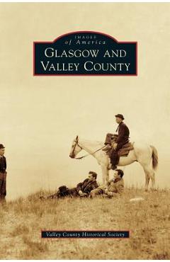 Coperta cărții 'Glasgow and Valley County -'