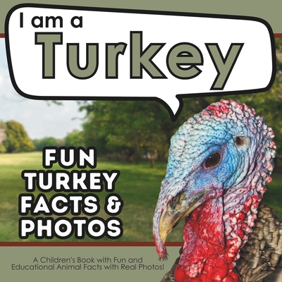 Coperta cărții 'I am a Turkey: A Children's Book with Fun and Educational Animal Facts with Real Photos! - Active Brains'