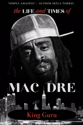 Coperta cărții 'Mac Dre: Life and times - King Guru'