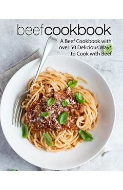 Poza produsului Beef Cookbook: A Beef Cookbook with over 50 Delicious Ways to Cook with Beef - Booksumo Press