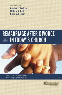 Remarriage After Divorce in Today's Church: 3 Views - Mark L. Strauss