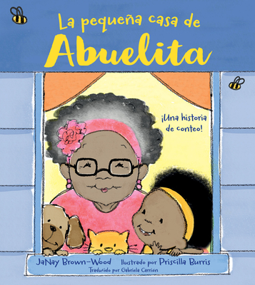La Pequeña Casa de Abuelita - Janay Brown-wood