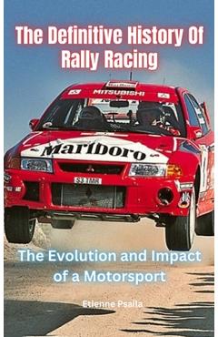 Coperta cărții 'The Definitive History Of Rally Racing - Etienne Psaila'