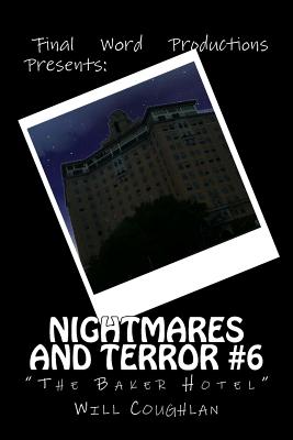 Nightmares and Terror #6: The Baker Hotel - Will Coughlan
