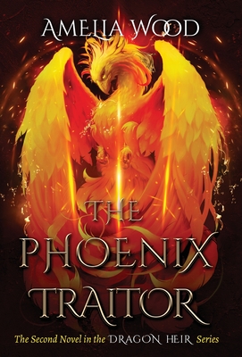 The Phoenix Traitor - Amelia Maria Wood