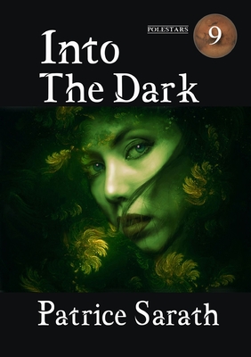 Coperta cărții 'Into The Dark - Patrice Sarath'