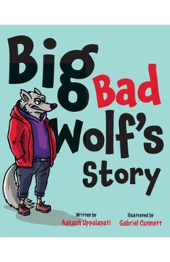 Big Bad Wolf's Story - Aakash Uppalapati