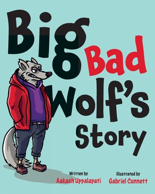 Big Bad Wolf's Story - Aakash Uppalapati