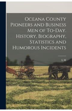 Coperta cărții 'Oceana County Pioneers and Business men of To-day. History, Biography, Statistics and Humorous Incidents - L. M. 1848-'