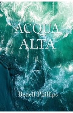 Poza produsului Acqua Alta - Bedell Phillips