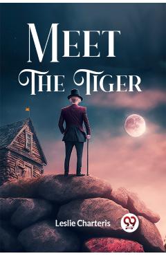 Poza produsului Meet the Tiger - Leslie Charteris