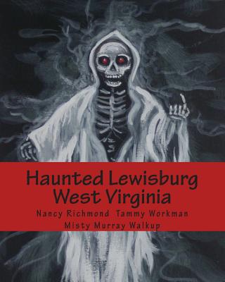 Haunted Lewisburg West Virginia - Nancy Richmond
