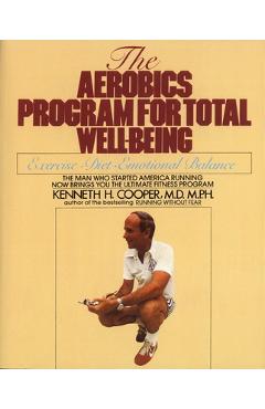 Poza produsului The Aerobics Program for Total Well-Being - Kenneth H. Cooper