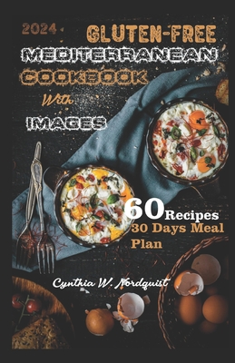 Coperta cărții 'Gluten-Free Mediterranean Cookbook with Images: Everything You Need to Know About Gluten Free Mediterranean Diet and'