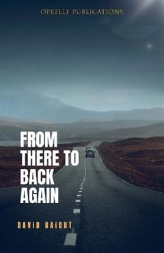 Coperta cărții 'From There to Back Again - David Haight'