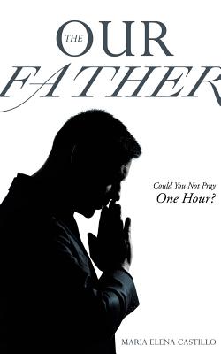 The Our Father - Maria Elena Castillo