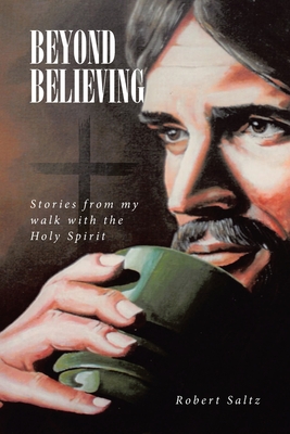 Coperta cărții 'Beyond Believing - Robert Saltz'