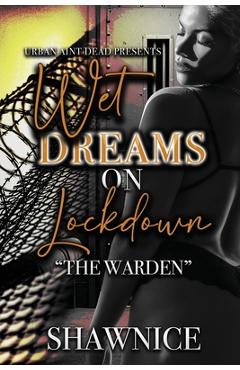 Coperta cărții 'Wet Dreams On Lockdown: The Warden -'