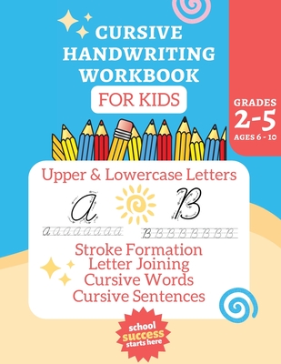 Cursive Workbook Activity Book: Alphabet Learning for Kids Ages 6-10 - Laura Bidden