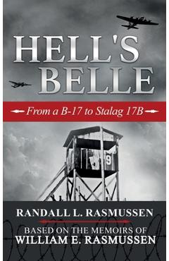 Coperta cărții 'Hell's Belle: From a B-17 to Stalag 17B - Randall L. Rasmussen'