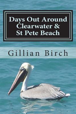 Days Out Around Clearwater & St Pete Beach - Gillian Birch