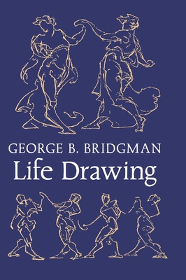 Bridgman's Life Drawing - George B. Bridgman