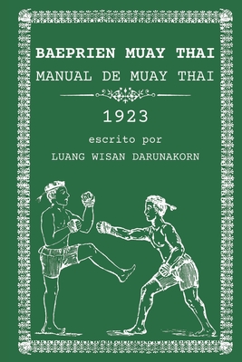Baeprien Muay Thai: Manual de Muay Thai 1923 - Gaawut Productions