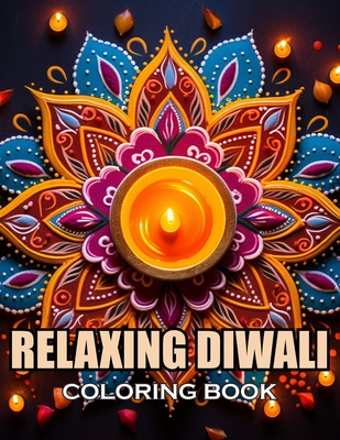 Relaxing Diwali Coloring Book for Adult: 100+ Coloring Pages for Adults and Teens - Donald Frank