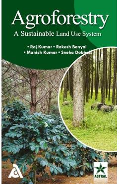 Coperta cărții 'Agroforestry: A Sustainable Land Use System - Raj Kumar'