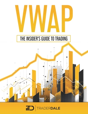 Coperta cărții 'Vwap: The Insider's Guide To Trading - Trader Dale'