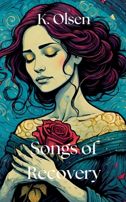 Songs of Recovery - K. Olsen