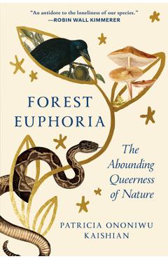 Coperta cărții 'Forest Euphoria: The Abounding Queerness of Nature - Patricia Ononiwu Kaishian'