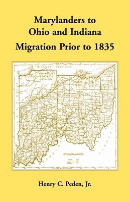 Coperta cărții 'Marylanders to Ohio and Indiana, Migration Prior to 1835 - Henry Peden'