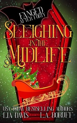 Sleighing in the Midlife: A Paranormal Cozy Mystery Christmas Story - L. A. Boruff