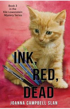 Coperta cărții 'Ink, Red, Dead: Book #3 in the Kiki Lowenstein Mystery Series - Joanna Campbell Slan'