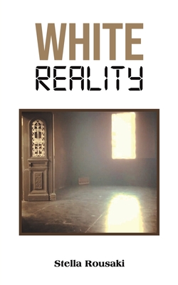 White Reality - Stella Rousaki