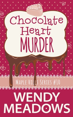 Chocolate Heart Murder - Wendy Meadows