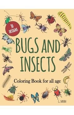 Coperta cărții 'Bugs and Insects Coloring Book for All Age: 30 DESIGNS: Coloring of insect designs for stress relief and relaxation for'