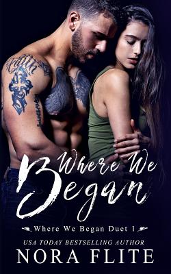 Where We Began (Where We Began Duet #1) - Nora Flite