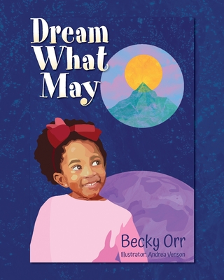 Coperta cărții 'Dream What May - Becky Orr'