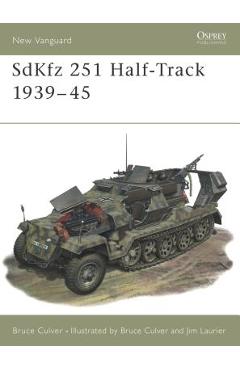 Coperta cărții 'Sdkfz 251 Half-Track 1939-45 - Bruce Culver'