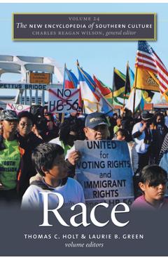 Coperta cărții 'The New Encyclopedia of Southern Culture: Volume 24: Race - Thomas Cleveland Holt'